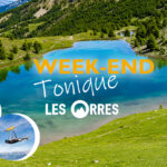 Week-end tonique 2026 aux Orres Hautes alpes - Raft - Rando et une multitude d'activités